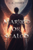 Author C.A. Sobey’s New Book, "Marked or Sealed," Tells of the Timeless Struggles Between Light and Darkness, Exploring Courage, Love, and the Ultimate Sacrifice