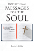 Author Rafael Coby’s New Book, "Inspirational Messages for the Soul," Explores the Importance for One’s Soul to Form a Steadfast Relationship with Christ