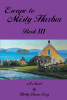 Author Betty Owens Cory’s New Book, "Escape to Misty Harbor: Book III," is the Intriguing Continuation of This Spellbinding Series