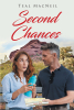 Author Teal MacNeil’s New Book, "Second Chances," is a Series of Love Stories Spanning Two Generations, Full of Faith, Love, Family, Commitment, Trials, and Triumphs