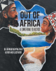Author Dr. Bernard Menyweather’s New Book, "Out of Africa: A Long Road to Justice," is a Powerful Work That Inspires Readers to Reach Beyond the Stars