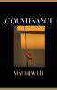 Matthew Lee’s Newly Released "Countenance" is an Introspective Journey of Reflection and Faith