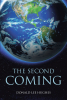 Donald Lee Hughes’s Newly Released “THE SECOND COMING” is a Profound Exploration of Faith and Consciousness Transformation