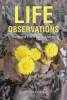 Diane Houghtaling’s Newly Released “LIFE OBSERVATIONS: Lessons from Daily Living” is an Inspirational Journey Through Everyday Experiences