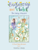 Tanya Inks’s Newly Released “Buttercup and Violet: The Daisy Disaster: A Flower Fairy Adventure Book 1” is a Delightful Tale of Friendship and Problem Solving