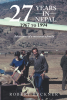 Robert Buckner’s Newly Released “27 YEARS IN NEPAL, 1967 to 1994 Adventures of a missionary family” is an Inspirational Chronicle of Service and Faith