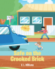 V. L. Williams’s Newly Released "Safe on the Crooked Brick" is a Riveting Tale of Lessons Learned and the Importance of Redemption