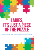 Yolanda Lance, BA, M.Ed, Ed.S. with Jah’Nay and Jae’Dyn McDowell’s Newly Released “Ladies, It’s Just a Piece of the Puzzle” Offers Inspirational Insights