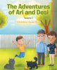 Christine Anne Rice’s Newly Released "The Adventures of Ari and Desi: Volume 1" is a Heartwarming Journey Into Childhood Adventures