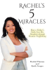 Rachel Thomas and Keith Cooper’s Newly Released "Rachel’s 5 Miracles" is a Powerful True Story of Unwavering Faith