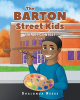 Shalonda Reese’s Newly Released "The Barton Street Kids: The Art Contest" is a Charming Juvenile Fiction That Explores an Important Character Trait