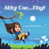 Lisa Molina’s Newly Released “Abby Can...Play! A story about inclusion” is a Celebration of Diversity
