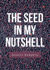 Jeanette Humphrey’s Newly Released "The Seed in My Nutshell" is an Inspiring Testament to the Power and Comfort of a Resounding Sense of Faith