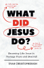 Evan Christopherson’s Newly Released “What Did Jesus Do? Becoming Like Jesus in Teenage Years and Beyond” Offers Insightful Guidance for Spiritual Growth