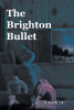 D. Allen “Eb”’s Newly Released “The Brighton Bullet” is an Inspiring Tale of Faith and Resilience