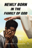 Pastor Anthony L. Beaubrun Jr:El’s Newly Released “Newly Born In The Family Of God” is an Enlightening Spiritual Guide