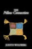 Judith Wolfberg’s Newly Released "The Pillow Connection" is a Captivating Historical Journey