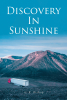 A. B. Bishop’s New Book, "Discovery in Sunshine," Follows One Woman’s Arduous Drive Across a Post-Apocalyptic America in Order to Test a New Energy Storing Technology