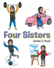 Author Harlan R. Musil’s New Book, "Four Sisters," is a Captivating Story That Details the Lives of Four Sisters and Explores Their Muslim Faith and Culture