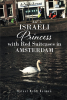 Author Rafael Webb Berman’s New Book, "An Israeli Princess with Red Suitcases in Amsterdam," Follows a Young Woman’s Descent Into the Red Light District of Amsterdam