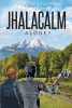 Author Thomas Stuart’s New Book, "Jhalacalm," Follows Col. MacDonald P. Cooper and His Adventures as He Builds a New Life on a Strange Alien Planet Far from Earth