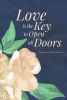 Author Deborah Millender’s New Book, "Love is the Key to Open All Doors," is a Thought-Provoking Look at the Importance of Love in Knowing One’s Fellow Man and the Lord