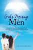 Author Joseph Giammarco’s New Book, "God's Message to Men," is a Poignant Reflection of the Author’s Life That Explores How to Apply the Bible’s Teachings to One’s Life