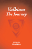Author Din Niko’s New Book, "Valkian: The Journey," is a Riveting Story of a Young Teenager Who Discovers the Truth About Her Heritage and Must Embrace Her Destiny