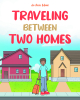 Author Jo Ann Ediae’s New Book, "Traveling Between Two Homes," Follows a Young Boy Who Works to Help His Divorced Parents Learn to Get Along and Spend Time with Him