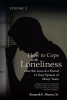 Author Kenneth E. Murrey, Sr.’s New Book “How to Cope with Loneliness after the Loss of a Friend or Your Spouse of Many Years: Volume 3” Explores Living with One's Grie