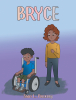 Author Sheri L. Pinckney’s New Book, "Bryce," is an Inspiring Tale That Centers Around a Disabled Teen Who Refuses to Let the Bullying from His Classmates Keep Him Down