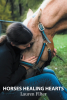 Author Lauren Filter’s New Book, "Horses Healing Hearts," is a Poignant Look at the Extraordinary Experiences That Can Occur When Horses and Humans Connect