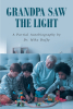 Dr. Mike Duffy’s Newly Released “Grandpa Saw the Light: A Partial Autobiography” is an Inspiring and Heartfelt Journey Through Faith and Life