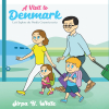 Sirpa White’s Newly Released "A Visit to Denmark" Invites Readers on an Enchanting Nordic Adventure