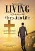 Moses O. Akande Akinlabi’s Newly Released "Guide to Living a Successful Christian Life" is a Comprehensive and Inspiring Guide