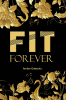 Amber Dobecka’s Newly Released "Fit Forever" is an Inspirational Guide to Holistic Fitness