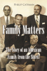 Philip Catsman’s New Book, “Family Matters: The Story of an American Family from the Shtetl,” is a Moving Odyssey of the Author’s Family History from the 1880’s to Today