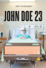 Author Jack Cullpepper’s New Book, "John Doe 23," is a Captivating Murder Mystery That Showcases What a Person Can do with Their Life and Wealth