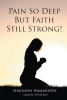 Author Shannon Hammonds’s New Book, “Pain So Deep But Faith Still Strong!” is a Powerful Memoir That Details the Author’s Journey of Overcoming Life’s Challenges with God