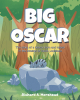 Author Richard A. Morehead’s New Book, "Big Oscar," is a Delightful Story That Tells the Tale of a Wild Bobcat Living Amongst the Swamps of Southern Louisiana