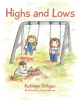 Author Kathryn Gilligan’s New Book, "Highs and Lows," Follows Two Sisters Who Look Back on Their Day and Talk About Their Favorite and Least Favorite Parts