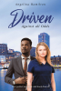 Author Angelina Hamilton’s New Book, "Driven: Against All Odds," is a Fascinating Story of a Young Nurse Who Manages to Find Love After Losing Her Memory