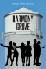 Author Jonel Martindale’s New Book, "Harmony Grove," is a Compelling Story of Love, Mystery, and Intrigue Set Against the Backdrop of a Small Texas Town