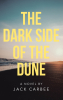 Author Jack Carbee’s New Book, "The Dark Side of the Dune," is a Compelling Psychological Murder Mystery That Unravels Decades-Old Secrets and Hidden Truths