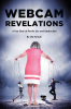 Author Lila Karoub’s New Book “Webcam Revelations: A True Story of Family Lies and Destruction” Shares the True Story of a Mother Who Financially Abused Those Around Her