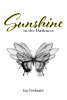Author Izzy Freshwater’s New Book, "Sunshine In The Darkness," is a Powerful Exploration of Learning to Cope with Mental Illness and Trauma Through Holistic Practices