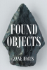 Author Zane Dacus’s New Book, "Found Objects," Centers on Martin Davis, an Exceptionally Gifted Young Boy Who Works to Overcome the Challenges He Faces