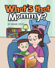 Author Daniel Foltz’s New Book, "What's that Mommy?" is a Charming Tale That Shares the Joyful Story of Jesus’s Birth Through the Eyes of a Curious Child