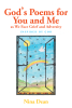 Nina Dean’s Newly Released “God’s Poems for You and Me as We Face Grief and Adversity: Inspired by God” is a Comforting Collection of Spiritual Verse