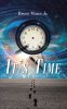 Bruce Mann Jr.’s Newly Released “IT’S TIME” is a Prophetic Call to Spiritual Awakening